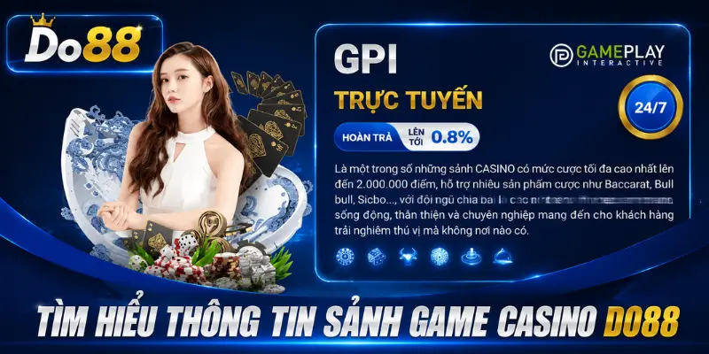 Khám phá sảnh Casino DO88 với các trò chơi trực tuyến từ nhà cung cấp uy tín, giao diện hiện đại, tỷ lệ trả thưởng hấp dẫn, giao dịch nhanh và trải nghiệm ổn định.