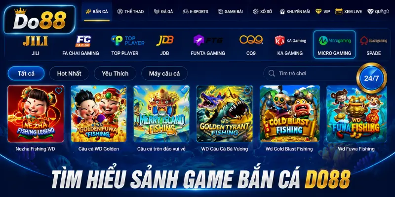 Khám phá sảnh Bắn Cá DO88 với hàng trăm trò chơi săn cá đổi thưởng từ các nhà cung cấp uy tín, đồ họa sắc nét, Boss đa dạng và trải nghiệm mượt mà.
