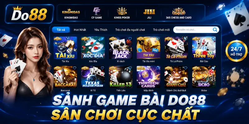 Sảnh Game Bài DO88 quy tụ nhiều trò chơi đổi thưởng hấp dẫn như Tài Xỉu, Baccarat, Xóc Đĩa, Poker, Sicbo, Phỏm và Texas Hold'em với giao diện hiện đại, giao dịch an toàn.
