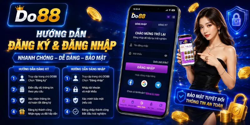 Hướng dẫn đăng ký và đăng nhập DO88 chi tiết với các bước đơn giản, xác minh nhanh, bảo mật cao, đăng nhập an toàn và hỗ trợ người chơi 24/7.