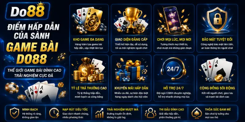 Khám phá những điểm hấp dẫn của Sảnh Game Bài DO88 với kho game phong phú, tỷ lệ thưởng cạnh tranh, giao diện hiện đại, bảo mật cao và hỗ trợ người chơi 24/7.