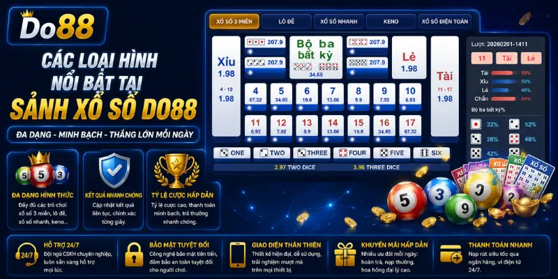 Các Loại Hình Nổi Bật Tại Sảnh Xổ Số DO88 2026 Sảnh Xổ Số DO88 cung cấp nhiều loại hình dự thưởng như xổ số ba miền, lô đề, keno, xổ số nhanh và điện toán với kết quả cập nhật liên tục, minh bạch và chính xác.