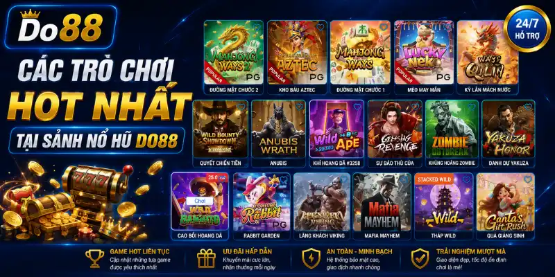 Các Trò Chơi Hot Nhất Tại Sảnh Nổ Hũ DO88 2026 Khám phá các trò chơi hot nhất tại sảnh Nổ Hũ DO88 với hàng trăm game slot đổi thưởng, Jackpot hấp dẫn, tỷ lệ trả thưởng cao và đồ họa sống động.