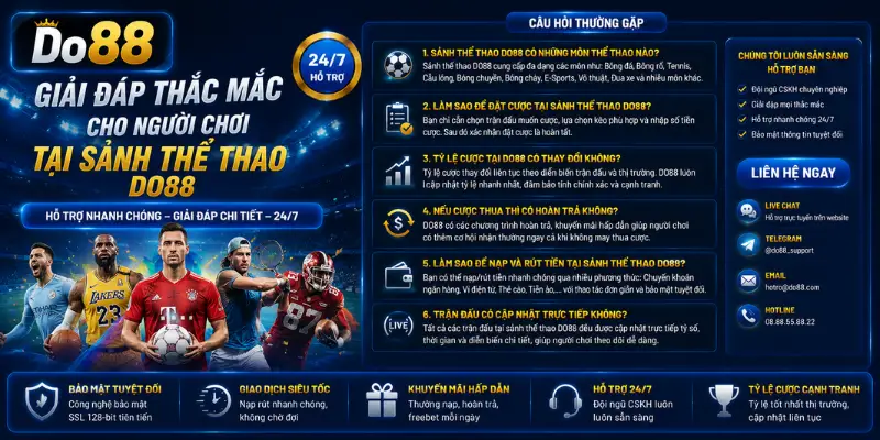 Giải đáp thắc mắc về Sảnh Thể Thao DO88 với hướng dẫn cá cược, cập nhật tỷ lệ kèo, luật chơi, giao dịch an toàn và đội ngũ hỗ trợ khách hàng 24/7.