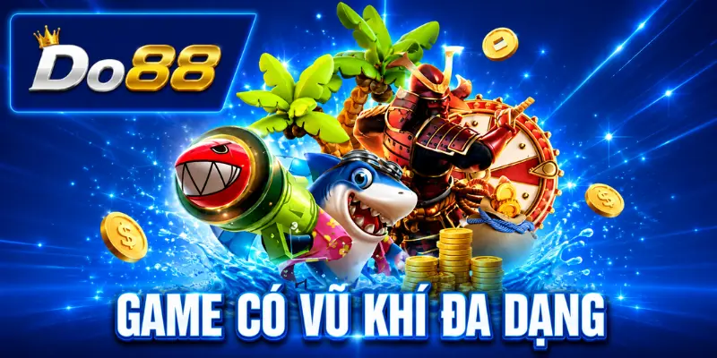 Khám phá Bắn Cá DO88 với hệ thống vũ khí đa dạng, hiệu ứng đẹp mắt, nhiều boss giá trị, đổi thưởng nhanh và trải nghiệm săn cá hấp dẫn trên nền tảng trực tuyến.