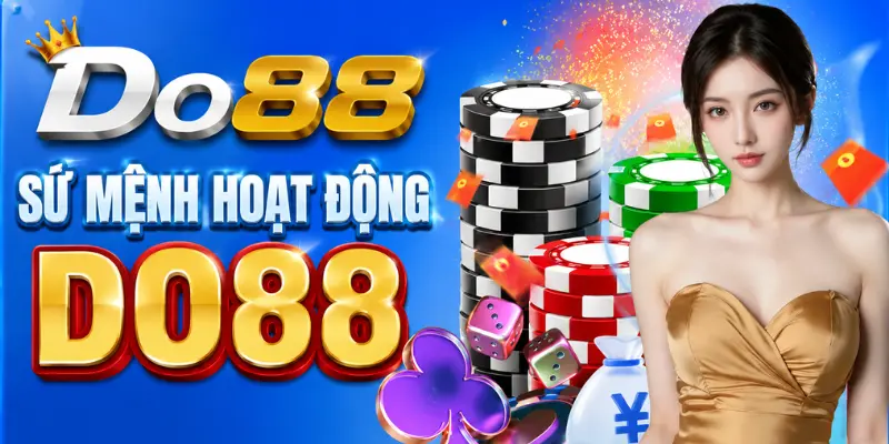 Khám phá sứ mệnh hoạt động của DO88 – nhà cái uy tín hướng đến môi trường cá cược trực tuyến an toàn, minh bạch, bảo mật và chuyên nghiệp.