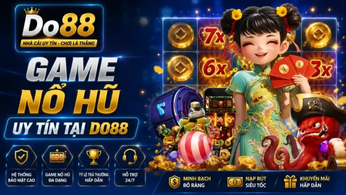 Khám phá Game Nổ Hũ Uy Tín DO88 với kho slot đa dạng, tỷ lệ trả thưởng hấp dẫn, hệ thống bảo mật cao và giao dịch nhanh chóng trên mọi thiết bị.