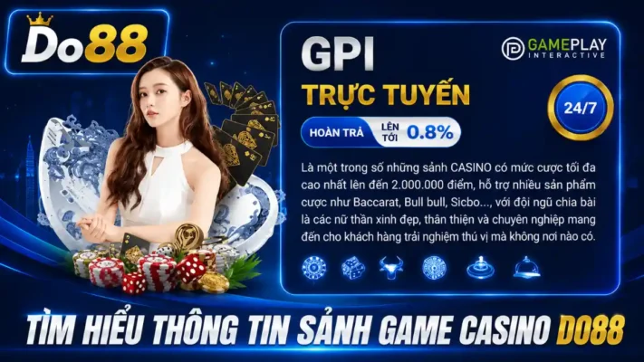 Khám phá sảnh Casino DO88 GPI với Baccarat, Sic Bo, Bull Bull và nhiều trò chơi Live Casino hấp dẫn, tỷ lệ trả thưởng cạnh tranh, giao dịch nhanh và bảo mật cao.