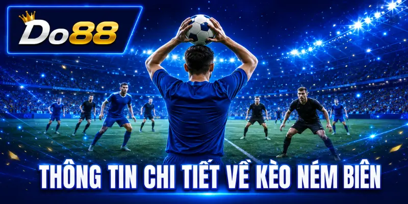 Thông tin chi tiết về kèo ném biên DO88 Thông tin chi tiết về kèo ném biên DO88 trong cá cược bóng đá, minh họa cầu thủ thực hiện quả ném biên trên sân.