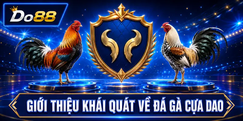 Giới thiệu khái quát về đá gà cựa dao tại DO88 với hình ảnh hai chiến kê và biểu tượng cựa dao trong trường đấu.