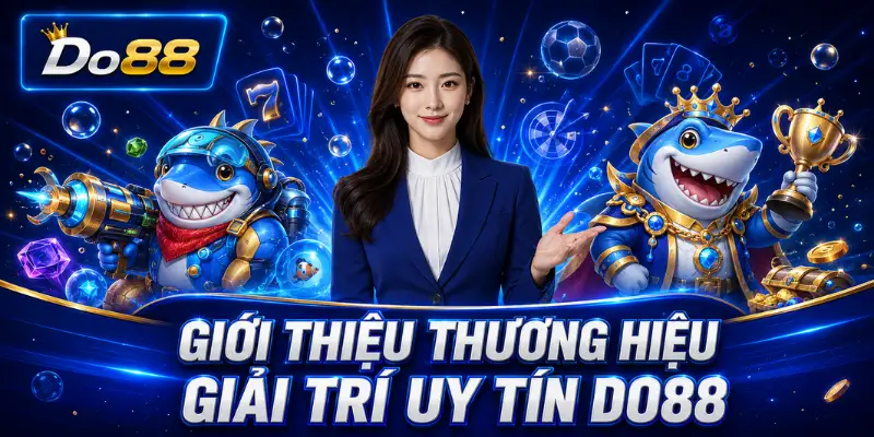 Giới thiệu thương hiệu giải trí DO88 với hình ảnh đại diện, trò chơi bắn cá, thể thao và các sản phẩm trực tuyến nổi bật.