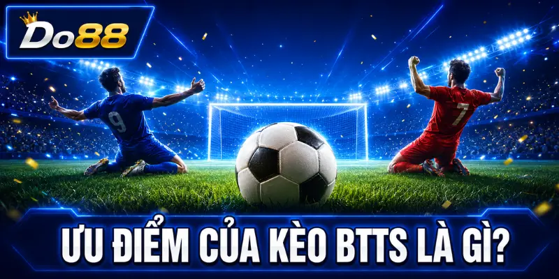 Ưu điểm của kèo BTTS tại DO88 là gì? Ưu điểm của kèo BTTS tại DO88 trong cá cược bóng đá, minh họa hai cầu thủ ăn mừng trước khung thành.