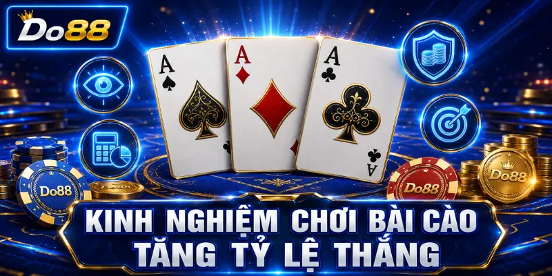 Kinh nghiệm chơi bài Cào tại DO88 với ba lá Át, kết hợp quan sát, tính điểm và quản lý ngân sách hợp lý.