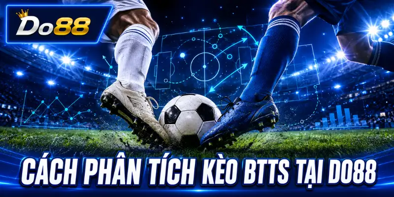 Cách phân tích kèo BTTS tại DO88 Cách phân tích kèo BTTS tại DO88 dựa trên phong độ ghi bàn, hàng phòng ngự và thống kê đối đầu của hai đội bóng.