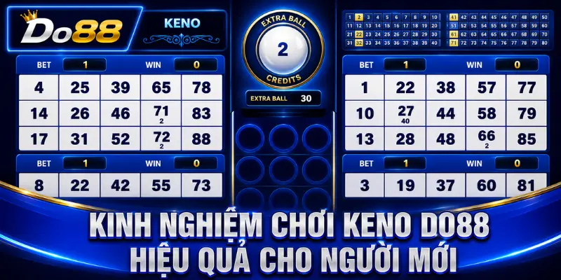 Kinh nghiệm chơi Keno DO88 cho người mới với bảng chọn số, nhiều vé dự thưởng và tính năng Extra Ball trực tuyến.