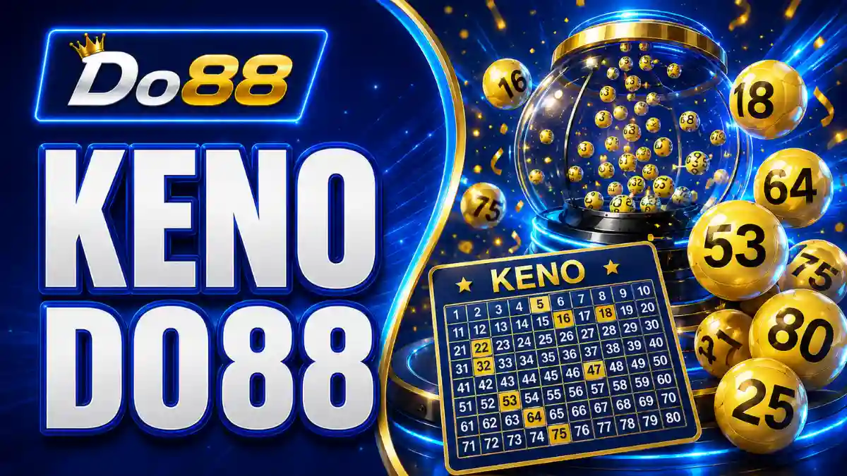 Khám phá Keno DO88, tìm hiểu cách chọn số, quy trình quay thưởng, cách đối chiếu kết quả và những quy tắc cơ bản dành cho người mới.